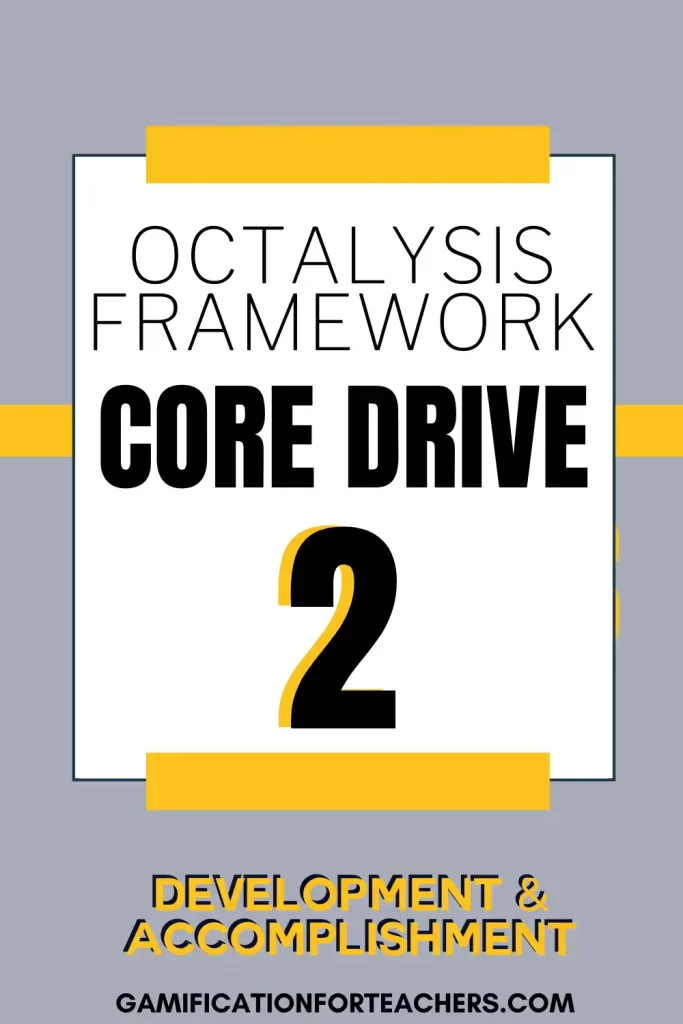 Minimalist educational poster with bold typography that reads “Octalysis Framework Core Drive 2: Development & Accomplishment.” This visual represents Octalysis Framework Core Drive 2, emphasizing motivation through goal-setting, achievement, and measurable progress in learning environments.