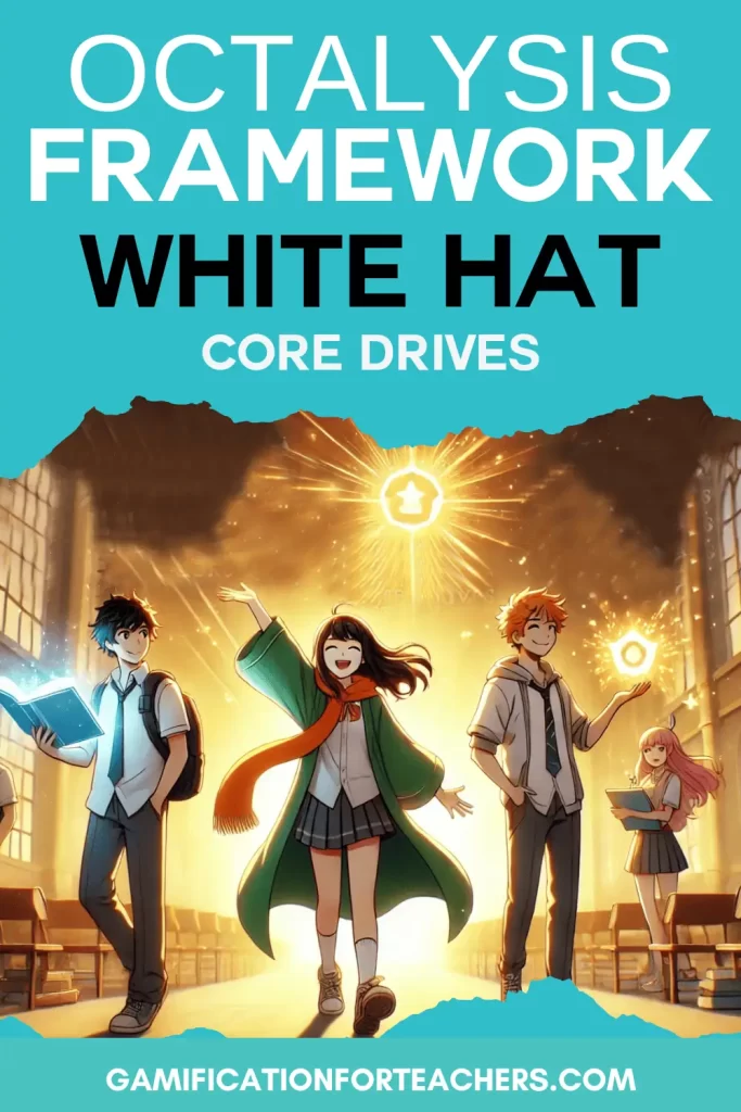 Illustration of four animated students walking confidently through a glowing classroom, surrounded by magical light and icons, under the bold title "Octalysis Framework White Hat Core Drives." This visual represents the uplifting and purpose-driven nature of White Hat motivators in the Octalysis Framework, aimed at inspiring educators through gamification.